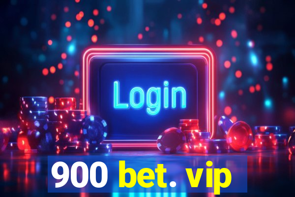 900 bet. vip